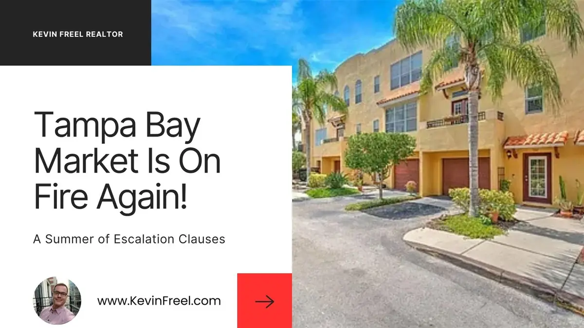 Tampa Bay Market Is On Fire Again: A Summer of Escalation Clauses